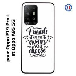 Coque pour Oppo F19 Pro+ Friends are the family you choose - citation amis famille