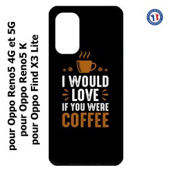Coque pour Oppo Find X3 Lite I would Love if you were Coffee - coque café