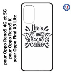 Coque pour Oppo Find X3 Lite Life's too short to say no to cake - coque Humour gâteau