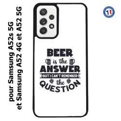 Coque pour Samsung Galaxy A52 4G-5G / A52s 5G Beer is the answer Humour Bière