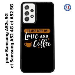 Coque pour Samsung Galaxy A52 4G-5G / A52s 5G I raise boys on Love and Coffee - coque café