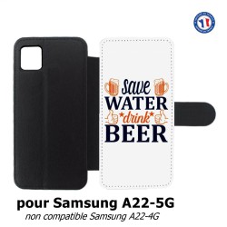 Etui cuir pour Samsung Galaxy A22 - 5G Save Water Drink Beer Humour Bière
