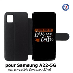 Etui cuir pour Samsung Galaxy A22 - 5G I raise boys on Love and Coffee - coque café