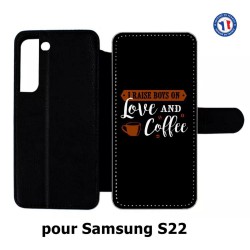 Etui cuir pour Samsung Galaxy S22 I raise boys on Love and Coffee - coque café