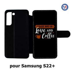 Etui cuir pour Samsung Galaxy S22 Plus I raise boys on Love and Coffee - coque café