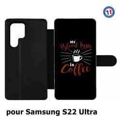 Etui cuir pour Samsung Galaxy S22 Ultra My Blood Type is Coffee - coque café