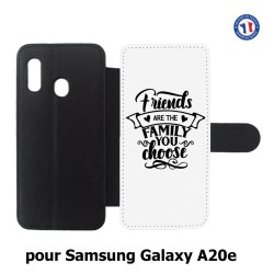 Etui cuir pour Samsung Galaxy A20e Friends are the family you choose - citation amis famille