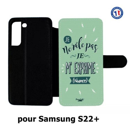 Etui cuir pour Samsung Galaxy S22 Plus ProseCafé© coque Humour : Je ne râle pas Je m'exprime