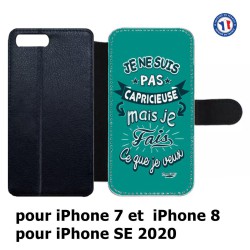 Etui cuir pour iPhone 7/8 et iPhone SE 2020 ProseCafé© coque Humour : Je ne suis pas capricieuse mais ...