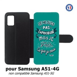 Etui cuir pour Samsung Galaxy A51 - 4G ProseCafé© coque Humour : Je ne suis pas capricieuse mais ...