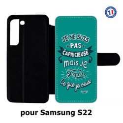 Etui cuir pour Samsung Galaxy S22 ProseCafé© coque Humour : Je ne suis pas capricieuse mais ...