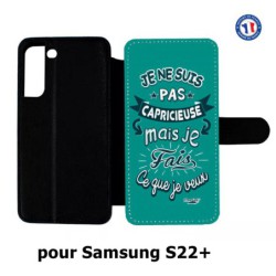Etui cuir pour Samsung Galaxy S22 Plus ProseCafé© coque Humour : Je ne suis pas capricieuse mais ...