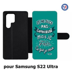 Etui cuir pour Samsung Galaxy S22 Ultra ProseCafé© coque Humour : Je ne suis pas capricieuse mais ...