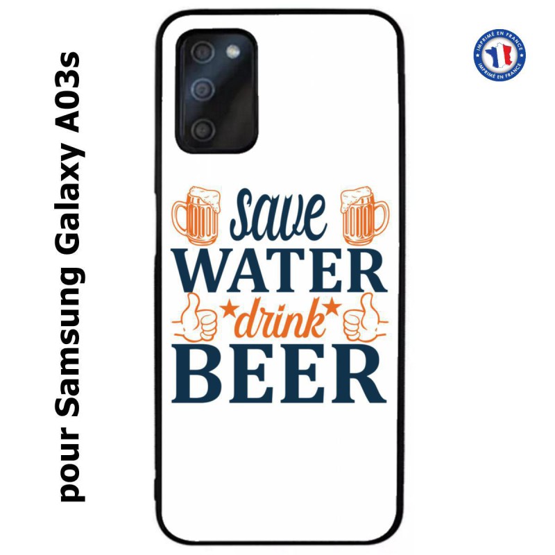 Coque pour Samsung Galaxy A03s Save Water Drink Beer Humour Bière
