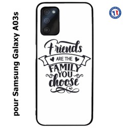 Coque pour Samsung Galaxy A03s Friends are the family you choose - citation amis famille