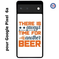 Coque pour Google Pixel 6a Always time for another Beer Humour Bière