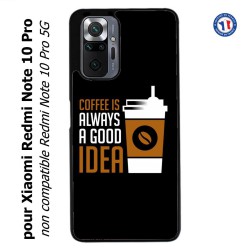 Coque pour Xiaomi Redmi Note 10 PRO Coffee is always a good idea - fond noir