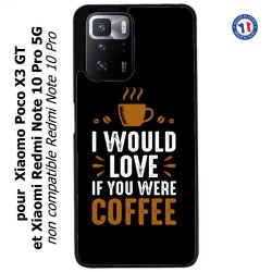Coque pour Xiaomi Redmi Note 10 PRO 5G I would Love if you were Coffee - coque café