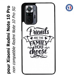 Coque pour Xiaomi Redmi Note 10 PRO Friends are the family you choose - citation amis famille