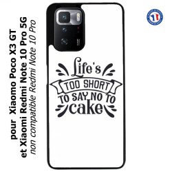 Coque pour Xiaomi Poco X3 GT Life's too short to say no to cake - coque Humour gâteau