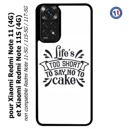 Coque pour Xiaomi Redmi Note 11 (4G) et Note 11S (4G) Life's too short to say no to cake - coque Humour gâteau