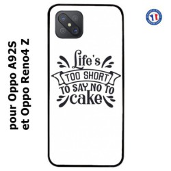 Coque pour Oppo A92S Life's too short to say no to cake - coque Humour gâteau