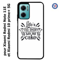 Coque pour Xiaomi Redmi Note 11E Life's too short to say no to cake - coque Humour gâteau
