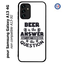 Coque pour Samsung Galaxy A13 4G et A13 4G lite Beer is the answer Humour Bière