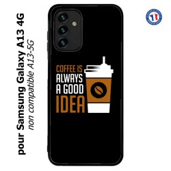 Coque pour Samsung Galaxy A13 4G et A13 4G lite Coffee is always a good idea - fond noir