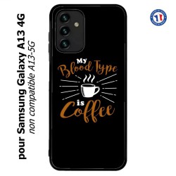 Coque pour Samsung Galaxy A13 4G et A13 4G lite My Blood Type is Coffee - coque café