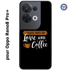Coque pour Oppo Reno8 Pro PLUS I raise boys on Love and Coffee - coque café