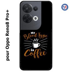 Coque pour Oppo Reno8 Pro PLUS My Blood Type is Coffee - coque café