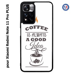 Coque pour Xiaomi Redmi Note 11 PRO PLUS Coffee is always a good idea - fond blanc