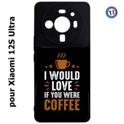 Coque pour Xiaomi 12S Ultra I would Love if you were Coffee - coque café