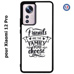 Coque pour Xiaomi 12 Pro Friends are the family you choose - citation amis famille