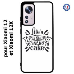 Coque pour Xiaomi 12 et Xiaomi 12X Life's too short to say no to cake - coque Humour gâteau