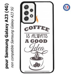 Coque pour Samsung Galaxy A23 (4G) Coffee is always a good idea - fond blanc
