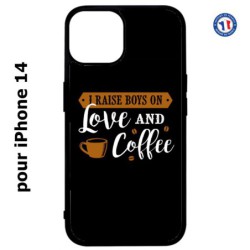 Coque pour iPhone 14 I raise boys on Love and Coffee - coque café