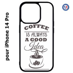 Coque pour iPhone 14 Pro Coffee is always a good idea - fond blanc