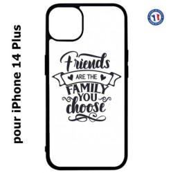 Coque pour iPhone 14 PLUS Friends are the family you choose - citation amis famille