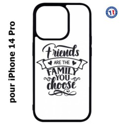 Coque pour iPhone 14 Pro Friends are the family you choose - citation amis famille