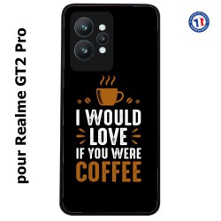 Coque pour Realme GT2 Pro I would Love if you were Coffee - coque café