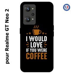 Coque pour Realme GT Neo 2 I would Love if you were Coffee - coque café