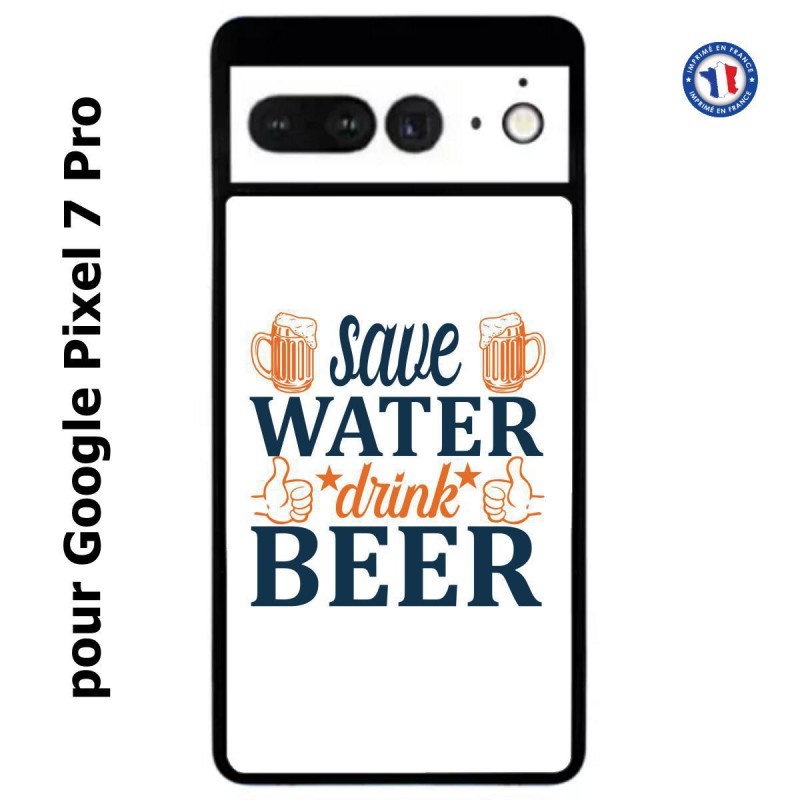 Coque pour Google Pixel 7 Pro Save Water Drink Beer Humour Bière