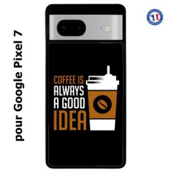 Coque pour Google Pixel 7 Coffee is always a good idea - fond noir