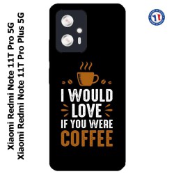 Coque pour Xiaomi Redmi Note 11T PRO / 11T PRO PLUS I would Love if you were Coffee - coque café