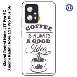Coque pour Xiaomi Redmi Note 11T PRO / 11T PRO PLUS Coffee is always a good idea - fond blanc