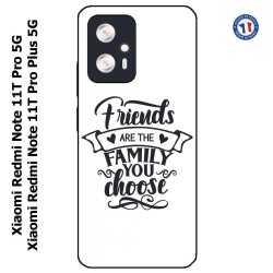 Coque pour Xiaomi Redmi Note 11T PRO / 11T PRO PLUS Friends are the family you choose - citation amis famille