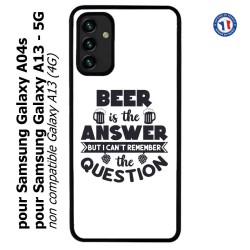 Coque pour Samsung Galaxy A13 - 5G et A04s Beer is the answer Humour Bière