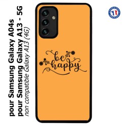 Coque pour Samsung Galaxy A13 - 5G et A04s Be Happy sur fond orange - Soyez heureux - Sois heureuse - citation